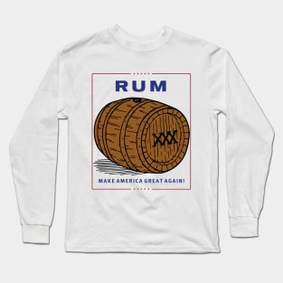 Rum - Make America Great Again Long Sleeve T-Shirt